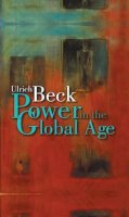 Ulrich Beck - Power in the Global Age: A New Global Political Economy - 9780745632308 - V9780745632308