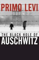 Primo Levi - The Black Hole of Auschwitz - 9780745632407 - V9780745632407
