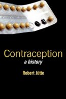 Robert Jütte - Contraception: A History - 9780745632704 - V9780745632704