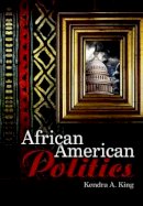 Kendra King - African American Politics - 9780745632803 - V9780745632803