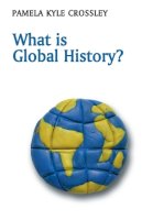 Pamela Kyle Crossley - What is Global History? - 9780745633015 - V9780745633015