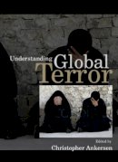 Ankersen - Understanding Global Terror - 9780745634593 - V9780745634593