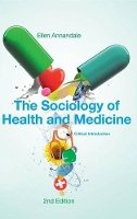 Ellen Annandale - The Sociology of Health and Medicine: A Critical Introduction - 9780745634616 - V9780745634616