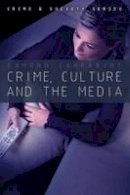 Eamonn Carrabine - Crime, Culture and the Media - 9780745634661 - V9780745634661