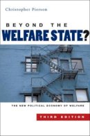 Christopher Pierson - Beyond the Welfare State?: The New Political Economy of Welfare - 9780745635200 - V9780745635200