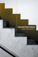 Rosi Braidotti - Transpositions: On Nomadic Ethics - 9780745635965 - V9780745635965