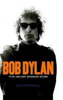 Lee Marshall - Bob Dylan: The Never Ending Star - 9780745636429 - V9780745636429