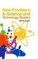 Steve Fuller - New Frontiers in Science and Technology Studies - 9780745636931 - V9780745636931