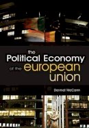 Dermot Mccann - The Political Economy of the European Union - 9780745638911 - V9780745638911