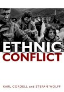 Karl Cordell - Ethnic Conflict: Causes, Consequences, and Responses - 9780745639307 - V9780745639307