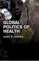 Sara Davies - Global Politics of Health - 9780745640419 - V9780745640419