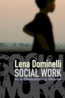 Lena Dominelli - Social Work in a Globalizing World - 9780745640891 - V9780745640891