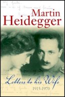 Martin Heidegger - Letters to his Wife: 1915 - 1970 - 9780745641362 - V9780745641362