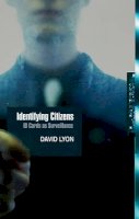 David Lyon - Identifying Citizens: ID Cards as Surveillance - 9780745641553 - V9780745641553