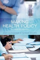 Alaszewski, Andy; Brown, Patrick - Making Health Policy - 9780745641744 - V9780745641744