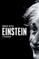 Jurgen Neffe - Einstein: A Biography - 9780745642215 - V9780745642215