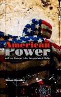 Simon Bromley - American Power and the Prospects for International Order - 9780745642383 - V9780745642383