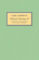 Carl Schmitt - Political Theology II: The Myth of the Closure of any Political Theology - 9780745642543 - V9780745642543