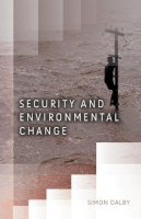 Simon Dalby - Security and Environmental Change - 9780745642925 - V9780745642925