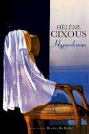 Helene Cixous - Hyperdream - 9780745642994 - V9780745642994
