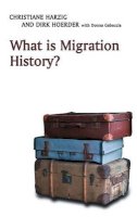Christiane Harzig - What is Migration History? - 9780745643359 - V9780745643359