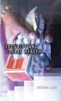 Stefan Elbe - Security and Global Health - 9780745643731 - V9780745643731