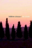 Helene Cixous - So Close - 9780745644363 - V9780745644363