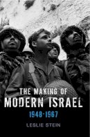 Leslie Stein - The Making of Modern Israel: 1948-1967 - 9780745644677 - V9780745644677