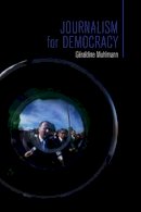 Géraldine Muhlmann - Journalism for Democracy - 9780745644738 - V9780745644738