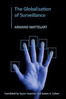 Armand Mattelart - The Globalization of Surveillance - 9780745645117 - V9780745645117