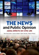 Maxwell Mccombs - The News and Public Opinion: Media Effects on Civic Life - 9780745645186 - V9780745645186