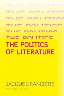 Jacques Ranciere - Politics of Literature - 9780745645315 - V9780745645315