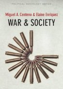 Miguel A. Centeno - War and Society - 9780745645803 - V9780745645803