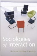 Alex Dennis - Sociologies of Interaction - 9780745646077 - V9780745646077