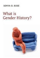 Sonya O. Rose - What is Gender History? - 9780745646152 - V9780745646152