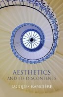 Jacques Rancière - Aesthetics and Its Discontents - 9780745646312 - V9780745646312