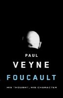 Paul Veyne - Foucault: His Thought, His Character - 9780745646428 - V9780745646428