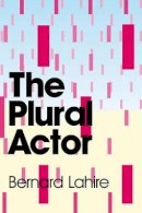 Bernard Lahire - The Plural Actor - 9780745646855 - V9780745646855