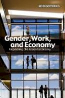 Heidi Gottfried - Gender, Work, and Economy: Unpacking the Global Economy - 9780745647647 - V9780745647647