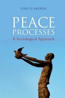 John D. Brewer - Peace Processes - 9780745647777 - V9780745647777