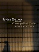 Natan Sznaider - Jewish Memory And the Cosmopolitan Order - 9780745647951 - V9780745647951