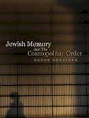 Natan Sznaider - Jewish Memory And the Cosmopolitan Order - 9780745647968 - V9780745647968