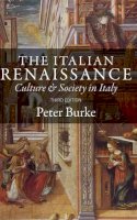 Peter Burke - The Italian Renaissance: Culture and Society in Italy - 9780745648255 - V9780745648255
