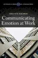 Vincent R. Waldron - Communicating Emotion at Work - 9780745648958 - V9780745648958