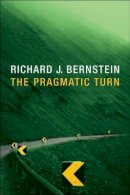 Richard J. Bernstein - The Pragmatic Turn - 9780745649078 - V9780745649078