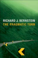 Richard J. Bernstein - The Pragmatic Turn - 9780745649085 - V9780745649085