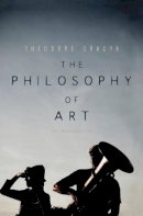 Theodore Gracyk - The Philosophy of Art: An Introduction - 9780745649153 - V9780745649153