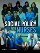 Anita Fatchett - Social Policy for Nurses - 9780745649191 - V9780745649191