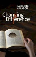 Catherine Malabou - Changing Difference - 9780745651088 - V9780745651088