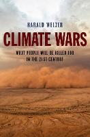 Harald Welzer - Climate Wars: What People Will Be Killed For in the 21st Century - 9780745651460 - V9780745651460